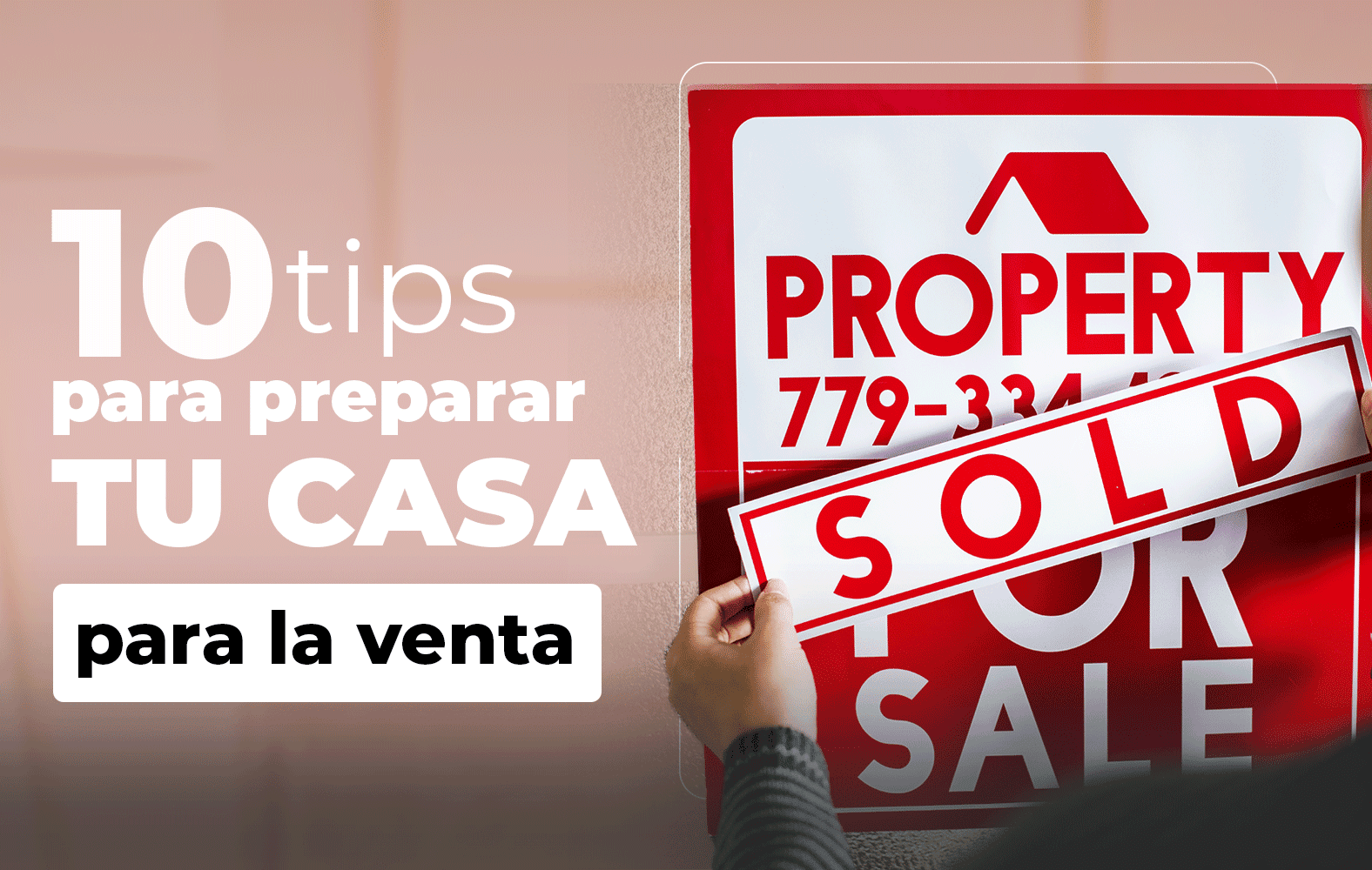 Tips para preparar tu casa para la venta