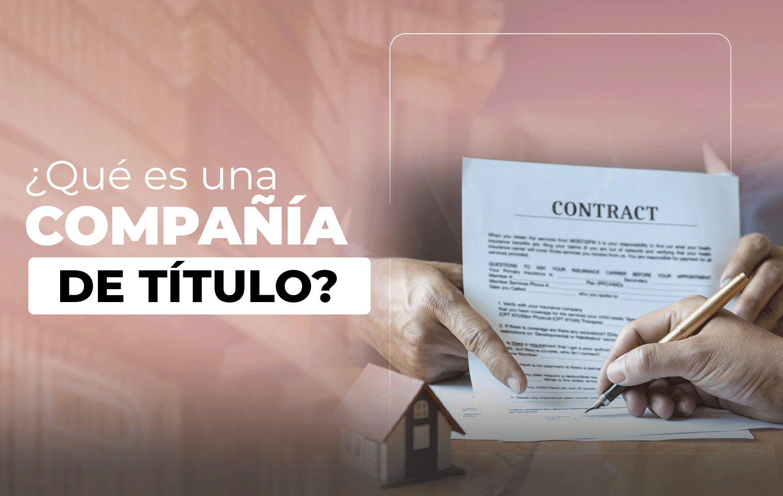 ¿Conoces cual es la labor de una compañía de título?