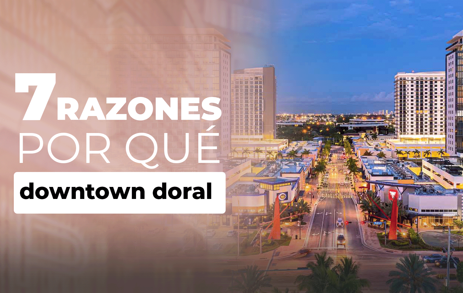 7 Razones por que Downtown Doral