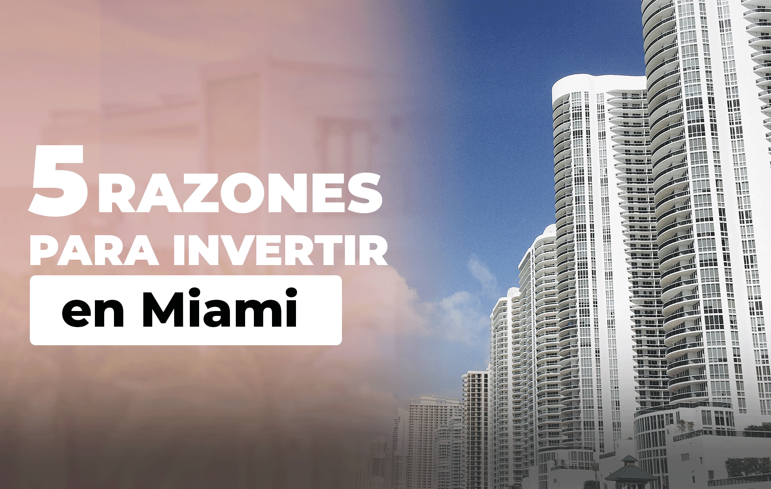 Razones para invertir en Miami: