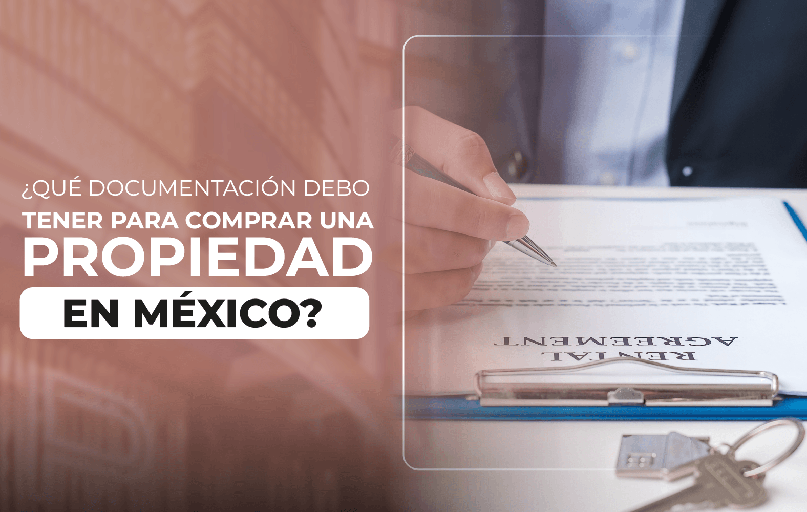 ¿Qué documentación debo tener para comprar una propiedad en México?